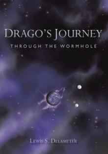 Drago'S Journey : Through the Wormhole