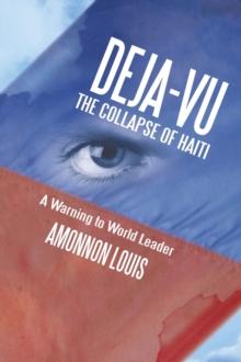 Deja-Vu the Collapse of Haiti : A Warning to World Leader