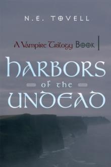 A Vampire Trilogy: Harbors of the Undead : Book I