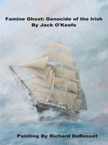 Famine Ghost : Genocide of the Irish