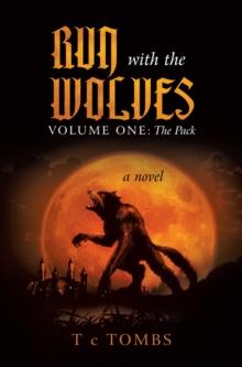 Run with the Wolves : Volume One: the Pack