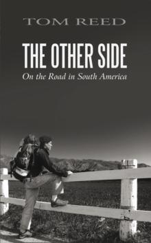 The Other Side : On the Road in South America