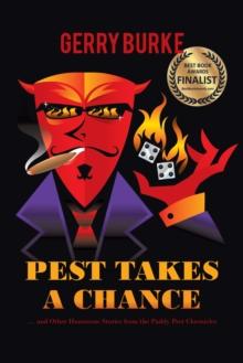 Pest Takes a Chance : ... and Other Humorous Stories from the Paddy Pest Chronicles