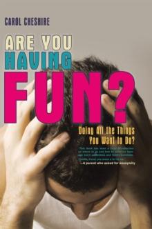 Are You Having Fun? : Doing All the Things You Want to Do?