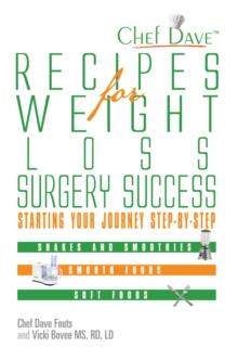 Recipes for Weight Loss Surgery Success : Starting Your Journey Step-By-Step