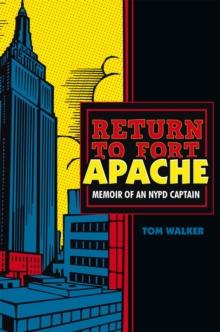 Return to Fort Apache : Memoir of an Nypd Captain