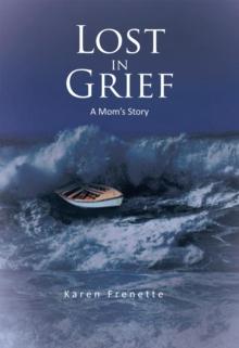 Lost in Grief : A Mom'S Story