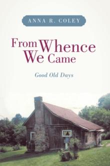 From Whence We Came : Good Old Days