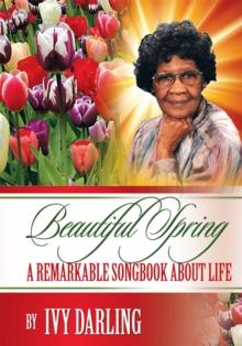 Beautiful Spring : A Remarkable Song Book About Life