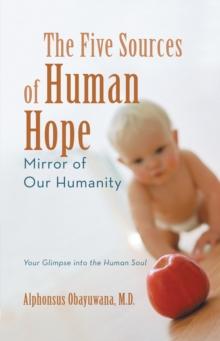 The Five Sources of Human Hope : Mirror of Our Humanity