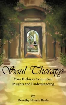 Soul Therapy : Your Pathway to Spiritual Insights and Understanding