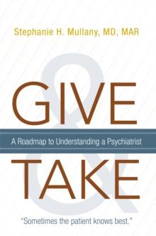 Give and Take : A Roadmap to Understanding a Psychiatrist