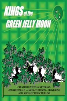 Kings of the Green Jelly Moon : The Book, Volume 1.5