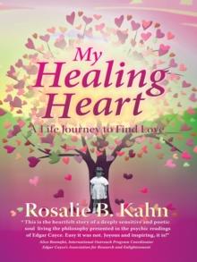 My Healing Heart : A Life Journey to Find Love