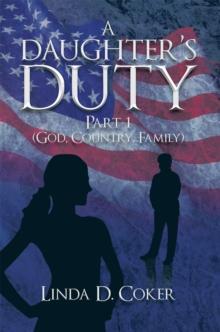 A Daughter'S Duty Part 1 : (God, Country, Family)