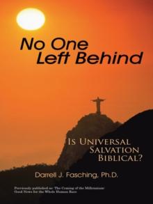 No One Left Behind : Is Universal Salvation Biblical?