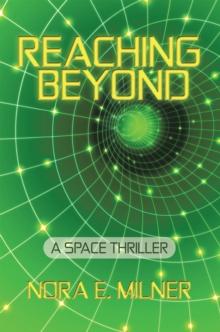 Reaching Beyond : A Space Thriller