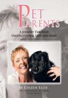 Pet Parents : A Journey Through Unconditional Love and Grief