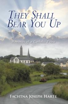 They Shall Bear You Up : Memories of a Catholic Priest