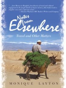 Notes from Elsewhere : Travel and Other Matters