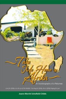 Take Me Home to Afrika : An Autobiography of a Returnee