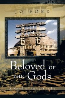 Beloved of the Gods : A Novel of Ancient India