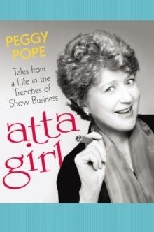 Atta Girl : Tales from a Life in the Trenches of Show Business