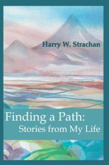 Finding a Path : Stories from My Life