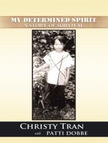 My Determined Spirit : A Story of Survival