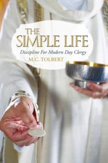 The Simple Life : Discipline for Modern Day Clergy