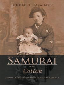 Samurai and Cotton : A Story of Two Life Journeys in Japan and America