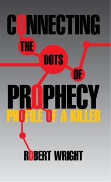 Connecting the Dots of Prophecy: Profile of a Killer