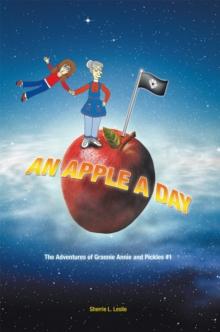 An Apple a Day : The Adventures of Grannie Annie and Pickles #1