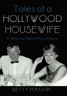 Tales of a Hollywood Housewife : A Memoir by the First Mrs. Lee Marvin