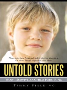 Untold Stories : How I Survived a Child Porn Ring