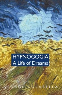 Hypnogogia : A Life of Dreams