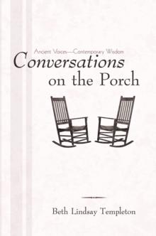 Conversations on the Porch : Ancient Voices-Contemporary Wisdom