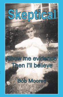 Skeptical : Show Me Evidence-Then I'Ll Believe