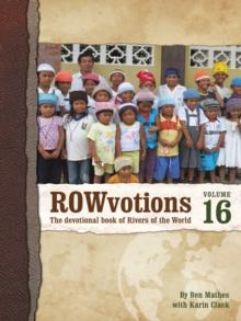 Rowvotions Volume 16 : The Devotional Book of Rivers of the World