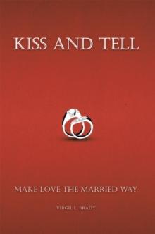 Kiss and Tell : Make Love the Married Way