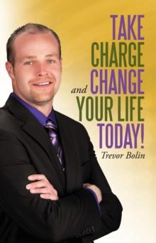 Take Charge and Change Your Life Today!