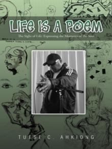 Life Is a Poem : The Sighs of Life: Expressing the Moments of the Soul