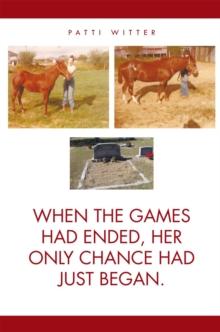 When the Games Had Ended, Her Only Chance Had Just Began.