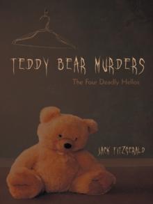 Teddy Bear Murders : The Four Deadly Hellos