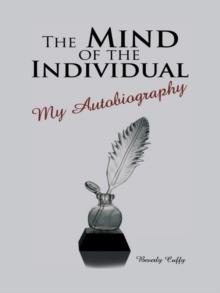 The Mind of the Individual : My Autobiography