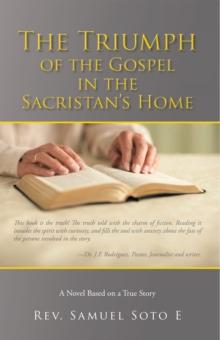 The Triumph of the Gospel in the Sacristan's Home : A Novel Based on a True Story