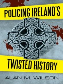 Policing Ireland'S Twisted History