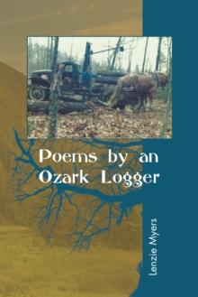 Poems by an Ozark Logger