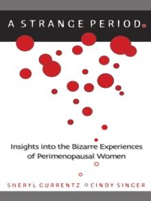 A Strange Period. : Insights into the Bizarre Experiences of Perimenopausal Women