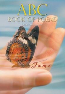 Abc Book of Poems : For the Heart and Soul